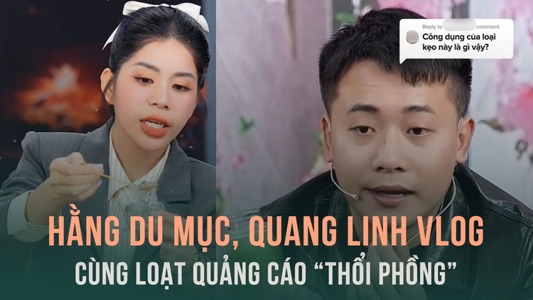 Hằng Du Mục, Quang Linh Vlog và loạt quảng cáo 'thổi phồng': Có phải chỉ do sơ suất?