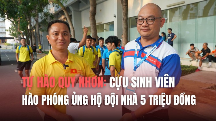 Cựu sinh viên Trường ĐH Quy Nhơn thưởng nóng 5 triệu đồng cho trận thắng đầu tiên của đội nhà