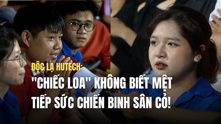 Độc lạ HUTECH: 'Chiếc loa' không biết mệt tiếp sức chiến binh sân cỏ!