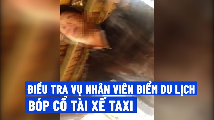 Làm rõ vụ tài xế taxi bị chủ điểm du lịch trên đèo Măng Đen bóp cổ