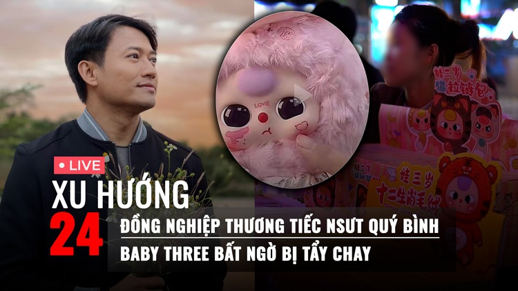 Xu Hướng 24: Đồng nghiệp thương tiếc NSƯT Quý Bình | ‘Bé ba’ Baby Three bất ngờ bị tẩy chay