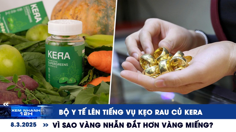 Xem nhanh 12h: Bộ Y tế lên tiếng vụ kẹo rau củ Kera | Vì sao vàng nhẫn đắt hơn vàng miếng?