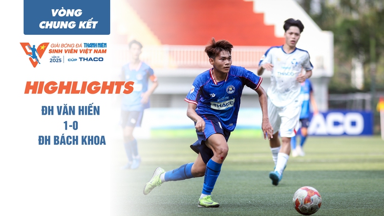 Highlight ĐH Văn Hiến 1-0 ĐH Bách Khoa-ĐHQG TP.HCM | TNSV THACO cup 2025