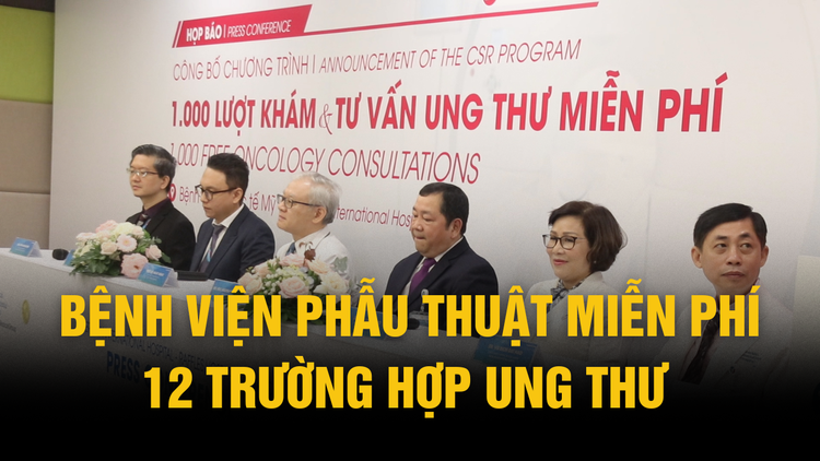 Bệnh viện phẫu thuật miễn phí 12 trường hợp ung thư