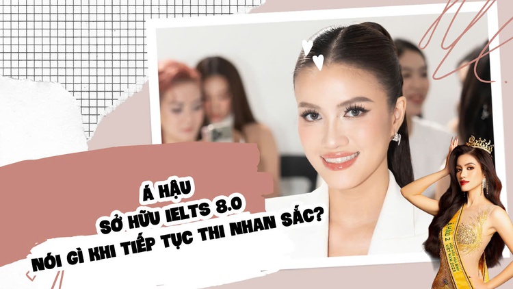 Á hậu Miss Grand Vietnam 2023 sở hữu IELTS 8.0 nói gì khi tiếp tục thi nhan sắc?