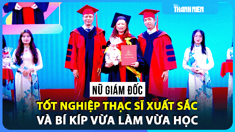 Nữ giám đốc Logistics tốt nghiệp thạc sĩ xuất sắc,truyền cảm hứng vừa làm vừa học
