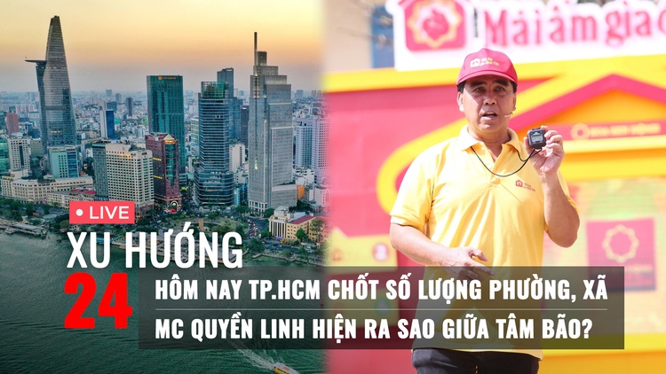 Xu Hướng 24: TP.HCM chốt số lượng phường, xã | MC Quyền Linh từng vướng những tranh cãi nào?