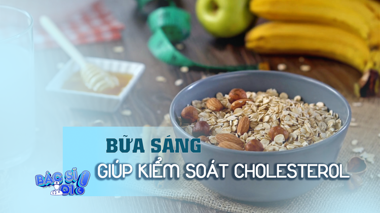 Bữa sáng giúp người lớn tuổi kiểm soát cholesterol