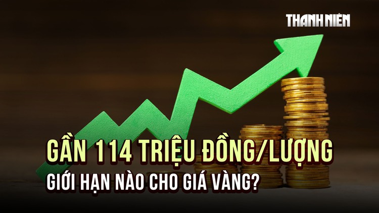 Giá vàng tăng thẳng đứng lên sát 114 triệu đồng/lượng