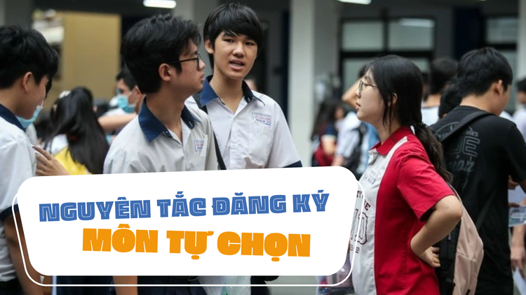 Nguyên tắc đăng ký lựa chọn môn tự chọn khi tuyển sinh lớp 10