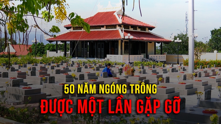 Nửa thế kỷ tìm anh: Ngày em gái gặp lại liệt sĩ đầu tiên hy sinh ở Trường Sa
