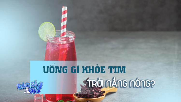 Thời tiết nắng nóng: Uống gì để khỏe tim?