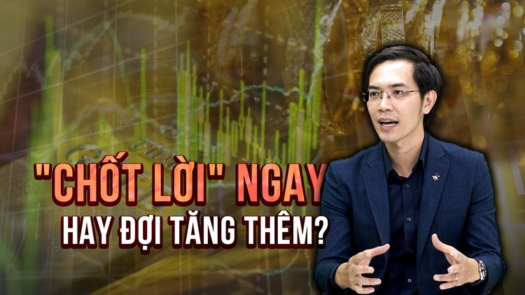 Giá vàng tăng kịch trần: 'Chốt lời' ngay hay đợi tăng thêm?
