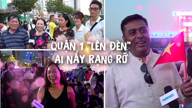Quận 1 'lên đèn', người dân hào hứng: Đi từ Đắk Lắk đến TP.HCM mừng đại lễ