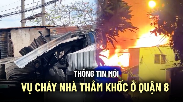 Thông tin mới về vụ cháy nhà thảm khốc ở quận 8