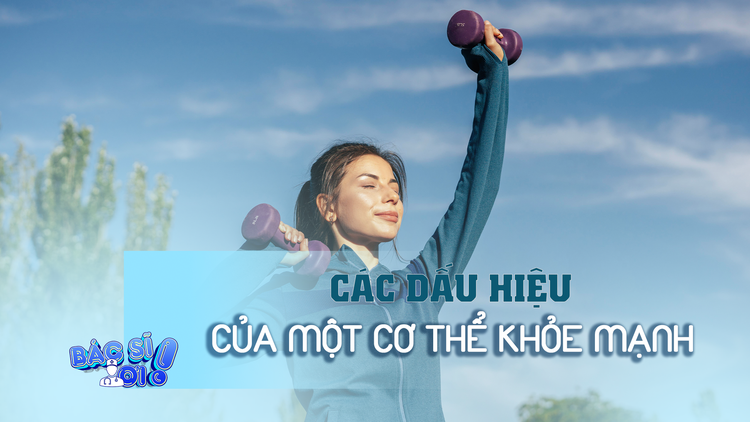 Các dấu hiệu của một cơ thể khỏe mạnh 