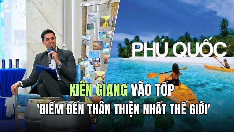 Vì sao Kiên Giang vào tốp ‘điểm đến thân thiện nhất thế giới’