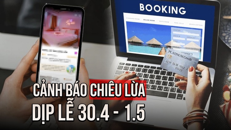 Lừa đảo dịp lễ 30.4 - 1.5: Cảnh báo tour giá rẻ 'tiền mất tật mang'