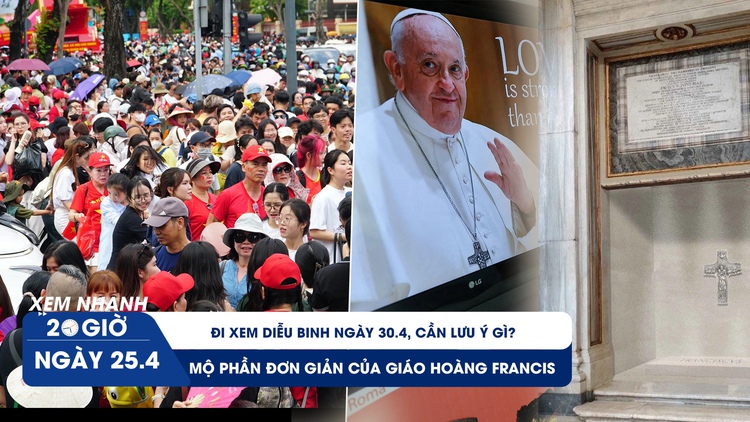 Xem nhanh 20h ngày 25.4: Đi xem diễu binh ngày 30.4, cần lưu ý gì? | Mộ phần đơn giản của Giáo hoàng Francis