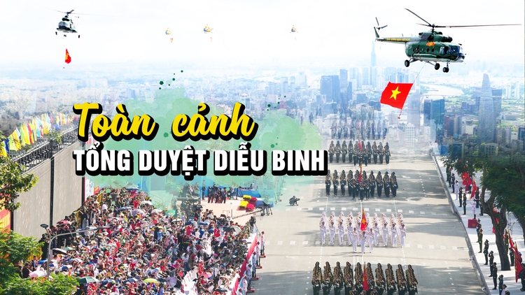 Toàn cảnh tổng duyệt diễu binh diễu hành, tiến tới đại lễ 30.4