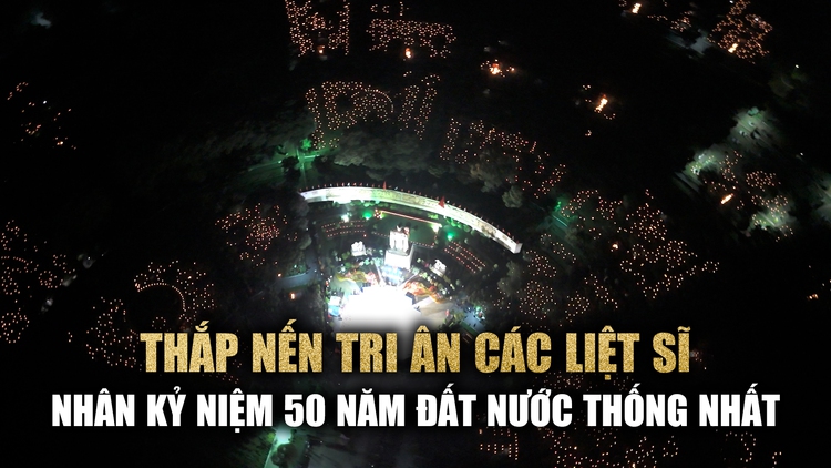 50 năm thống nhất: Tuổi trẻ Việt Nam thắp nến tri ân các anh hùng liệt sĩ