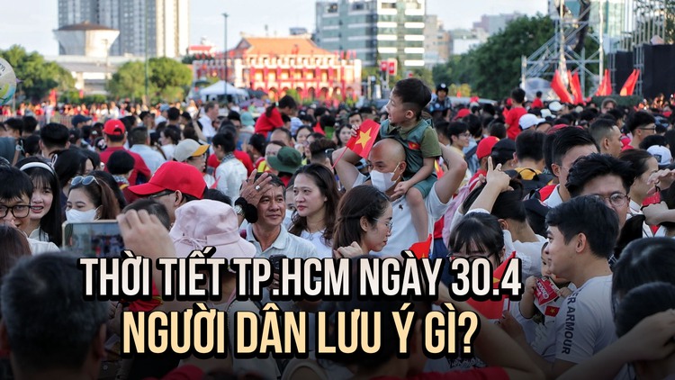 Thời tiết TP.HCM ngày 30.4: Lưu ý nắng nóng, triều cường khi đi xem diễu binh
