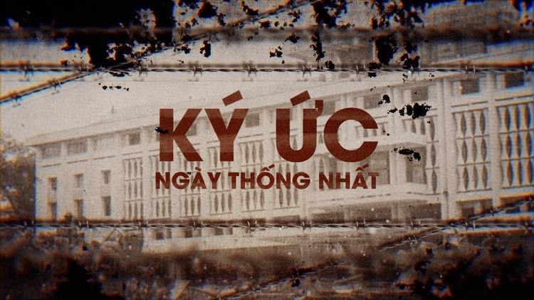 Ký ức ngày đất nước thống nhất từ những nhân chứng lịch sử: 50 năm những hồi ức chưa quên