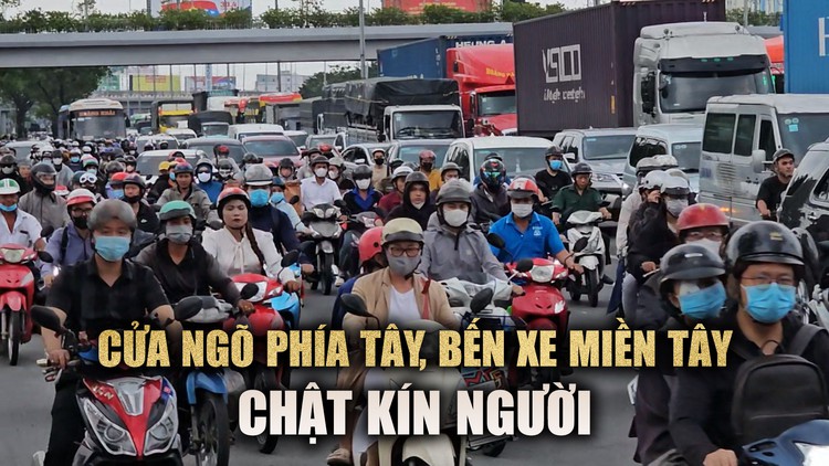 Cửa ngõ phía tây TP.HCM chật kín người, Bến xe Miền Tây quá tải