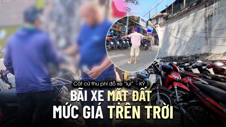 Cát cứ thu phí đỗ xe 'lụi' - Kỳ 1: Bãi xe mặt đất, mức giá trên trời