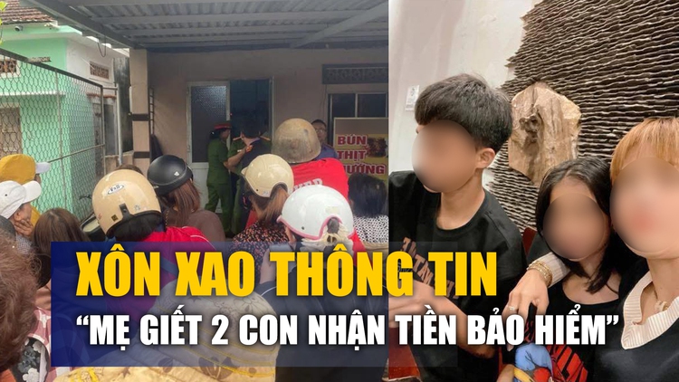 Xôn xao thông tin 'mẹ giết 2 con nhận tiền bảo hiểm': Công an nói gì?