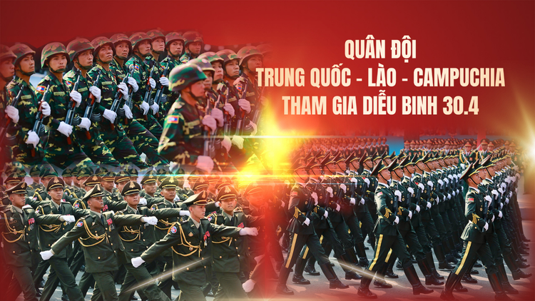 [VIDEO] Đội hình quân đội Trung Quốc, Lào, Campuchia tại diễu binh 30.4