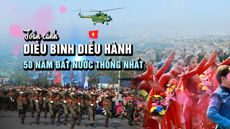 TOÀN CẢNH: Lễ kỷ niệm, diễu binh, diễu hành 50 năm ngày đất nước thống nhất