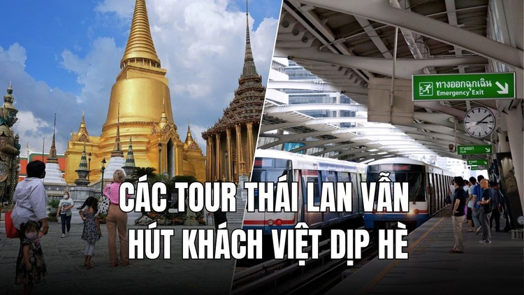 Du lịch Thái Lan: Nơi giảm nhẹ, nơi vẫn hút khách Việt bất chấp lo ngại rung chấn