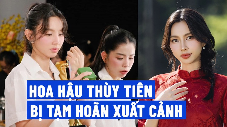 Hoa hậu Thuỳ Tiên bị tạm hoãn xuất cảnh