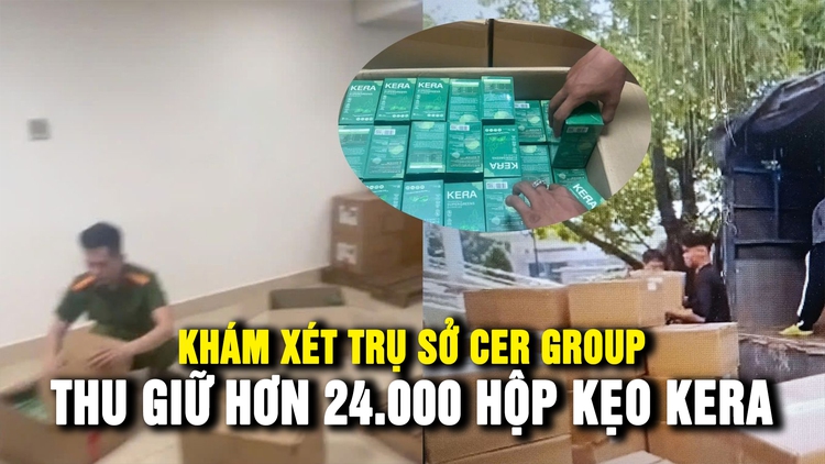 Công an thu giữ hơn 24.000 hộp kẹo Kera tại Công ty Chị Em Rọt