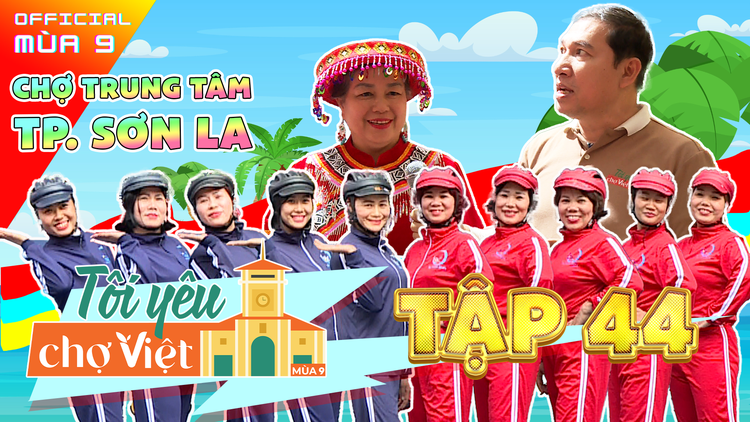 Tôi yêu chợ Việt - tập 44: “Tàn canh gió lạnh” tại chợ Trung tâm TP Sơn La với Quang Thắng