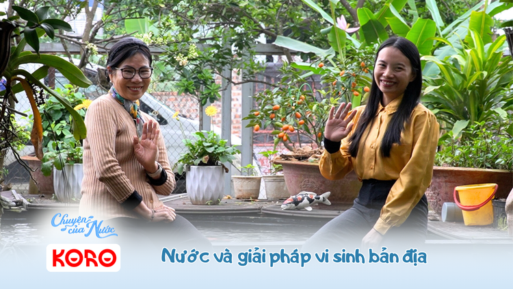 Chuyện của nước số 47: Nước và giải pháp vi sinh bản địa