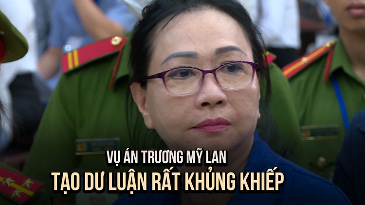 Vì sao Viện kiểm sát nhận định vụ án Trương Mỹ Lan tạo 'dư luận rất khủng khiếp'?