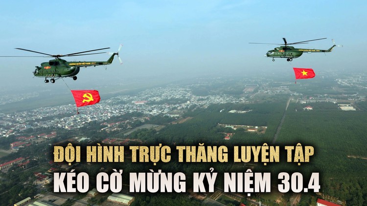 Ấn tượng đội hình trực thăng kéo cờ Tổ quốc chuẩn bị lễ kỷ niệm 30.4
