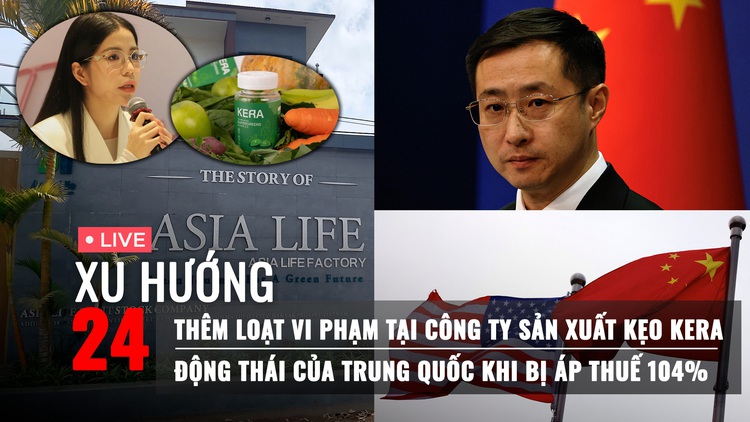 Xu Hướng 24: Góc khuất công ty kẹo rau liên quan Hằng 'du mục' | Tuyên bố của Trung Quốc về mức áp thuế 104%