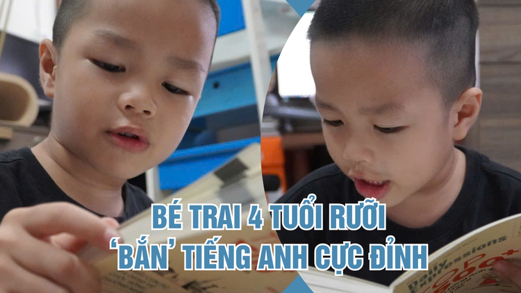 Bé trai 4 tuổi rưỡi 'bắn' tiếng Anh cực đỉnh, bố mẹ phải dùng Google dịch nói chuyện