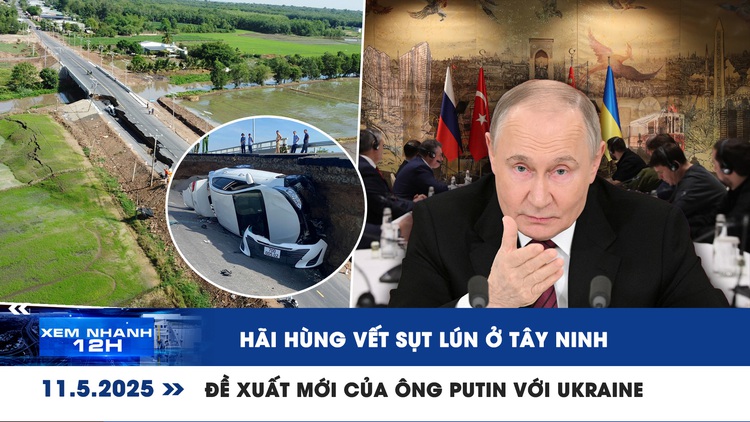 Xem nhanh 12h: Cận cảnh sụt lún ở Tây Ninh | Đề xuất mới của ông Putin với Ukraine