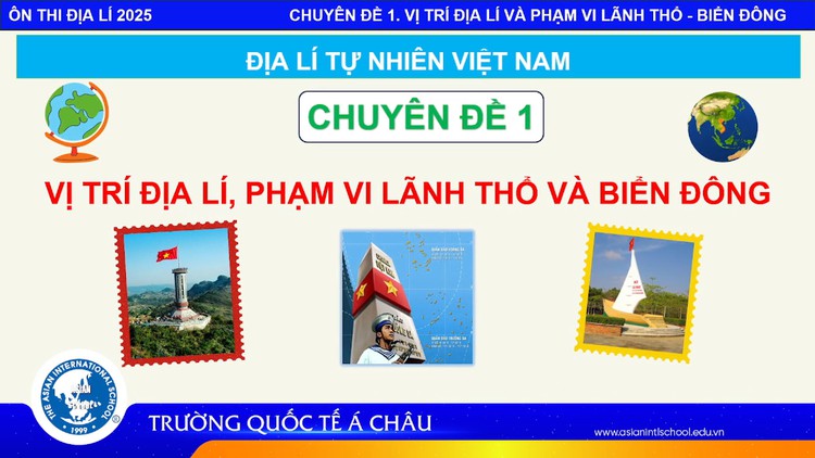 BÍ QUYẾT ÔN THI THPT 2025 | Môn Địa lý | Chuyên đề 1 | Vị trí địa lý, phạm vi lãnh thổ và biển Đông