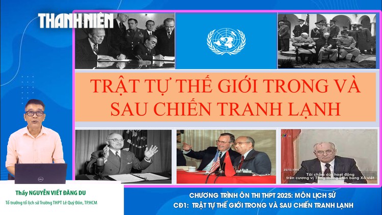 BÍ QUYẾT ÔN THI THPT 2025 | Môn Lịch sử | Chuyên đề 1 | Trật tự thế giới trong và sau chiến tranh lạnh