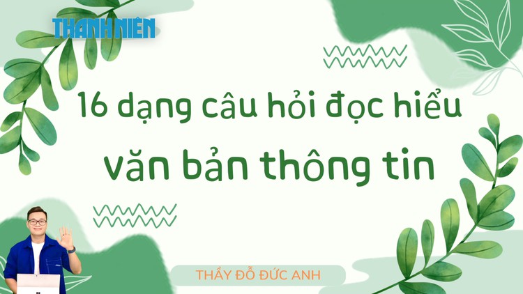 BÍ QUYẾT ÔN THI THPT 2025 | Môn Ngữ văn | Chuyên đề 1 | 16 dạng câu hỏi đọc hiểu văn bản thông tin