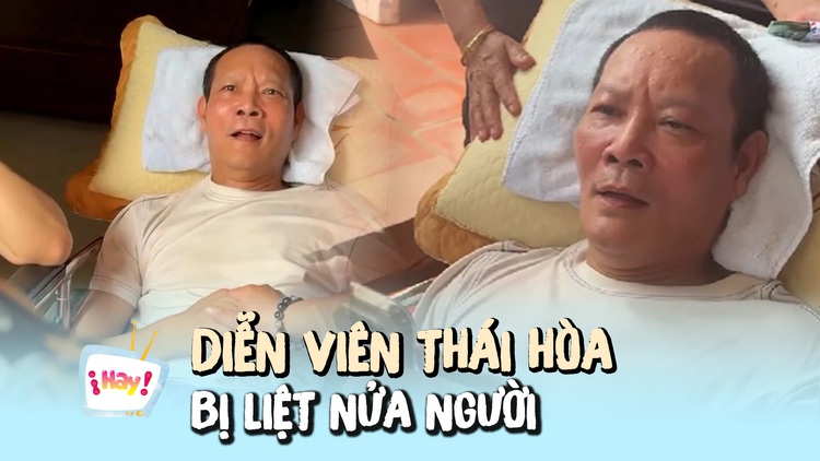 Xót xa tình trạng của diễn viên Thái Hòa khi bị liệt nửa người