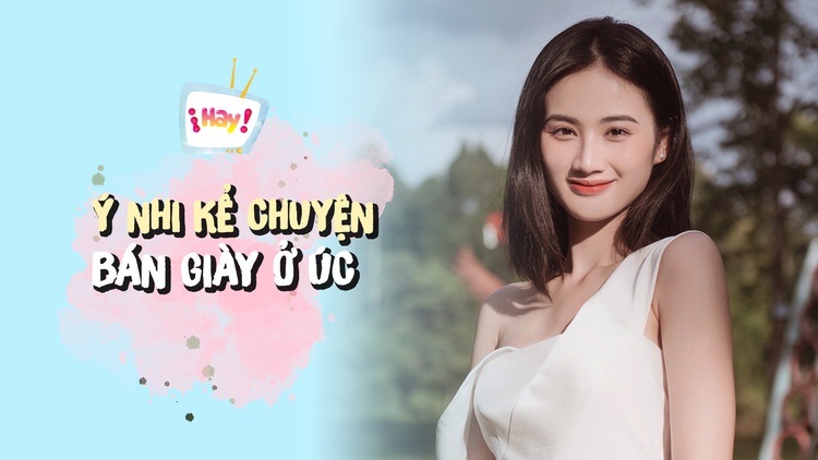 Hoa hậu Ý Nhi kể chuyện bán giày ở Úc trước khi thi Miss World 2025