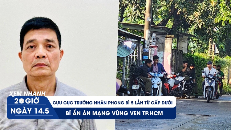 Xem nhanh 20h ngày 14.5: Cựu Cục trưởng nhận phong bì 5 lần từ cấp dưới | Bí ẩn án mạng vùng ven TP.HCM