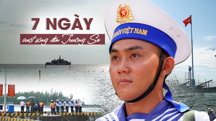 7 ngày vượt sóng đến Trường Sa và nhà giàn DK1