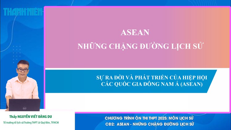 BÍ QUYẾT ÔN THI THPT 2025 | Môn lịch sử | Chuyên đề 2 | ASEAN - Những chặng đường lịch sử